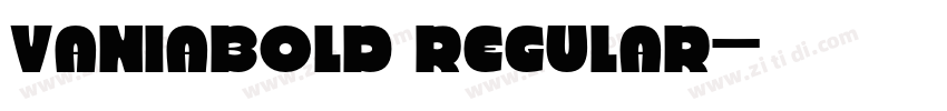 VaniaBold Regular字体转换